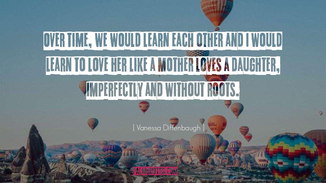 Like A Mother quotes by Vanessa Diffenbaugh