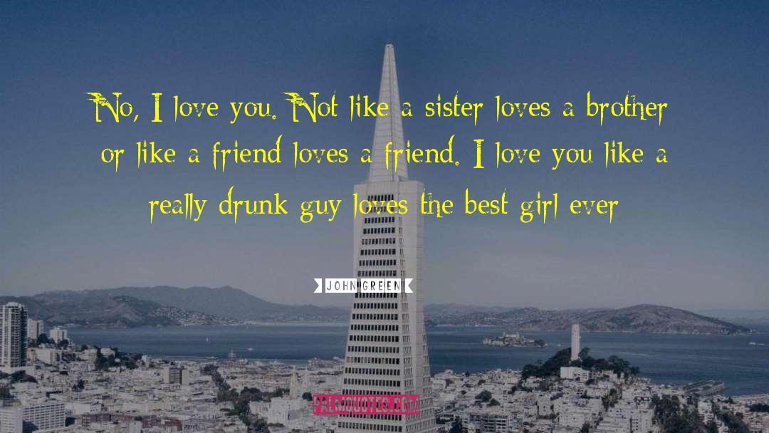 Like A Sister quotes by John Green