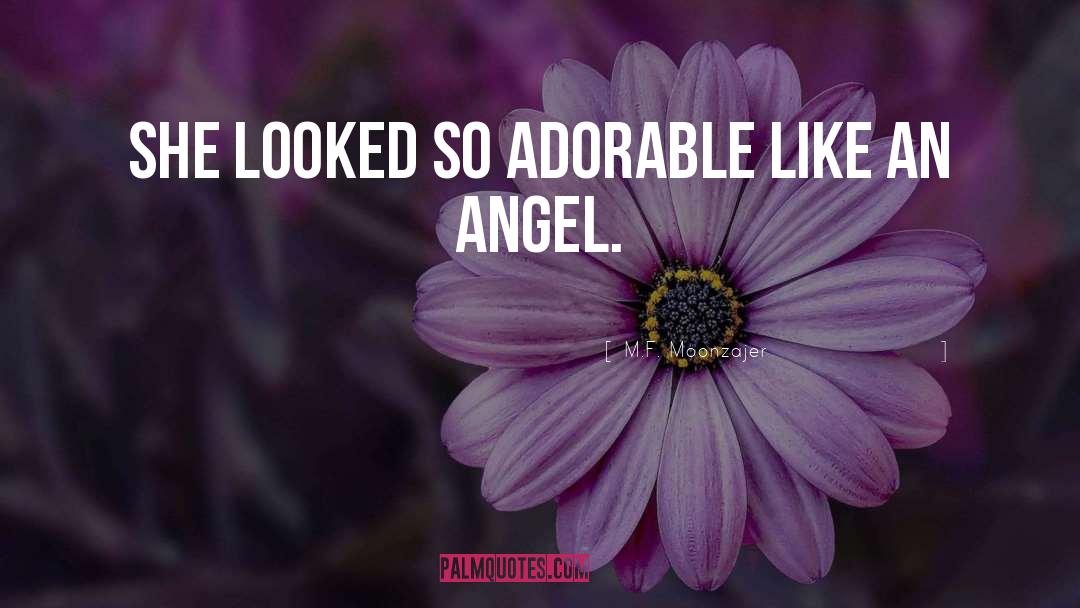 Like An Angel quotes by M.F. Moonzajer