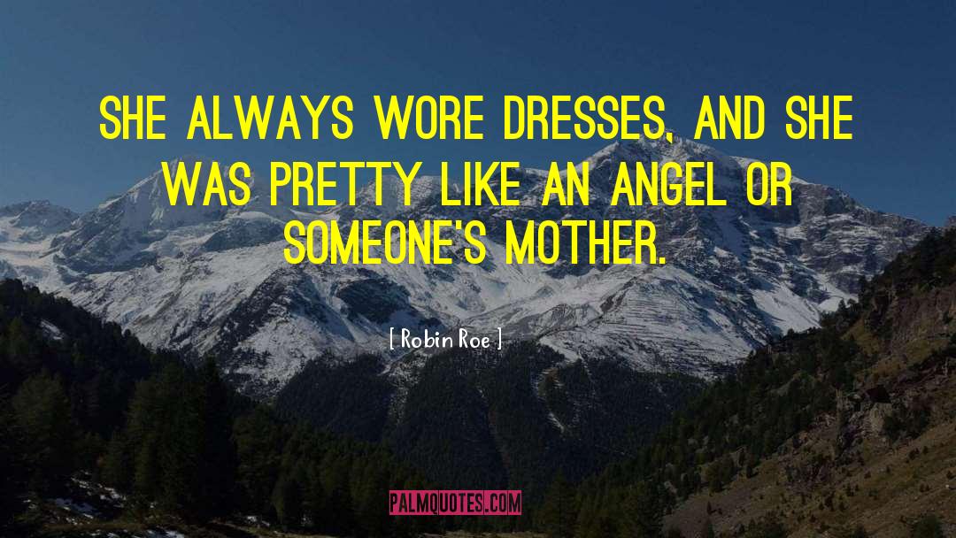 Like An Angel quotes by Robin Roe