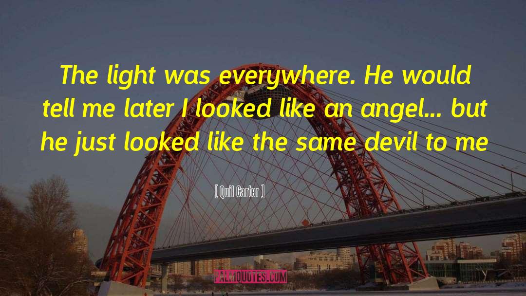 Like An Angel quotes by Quil Carter