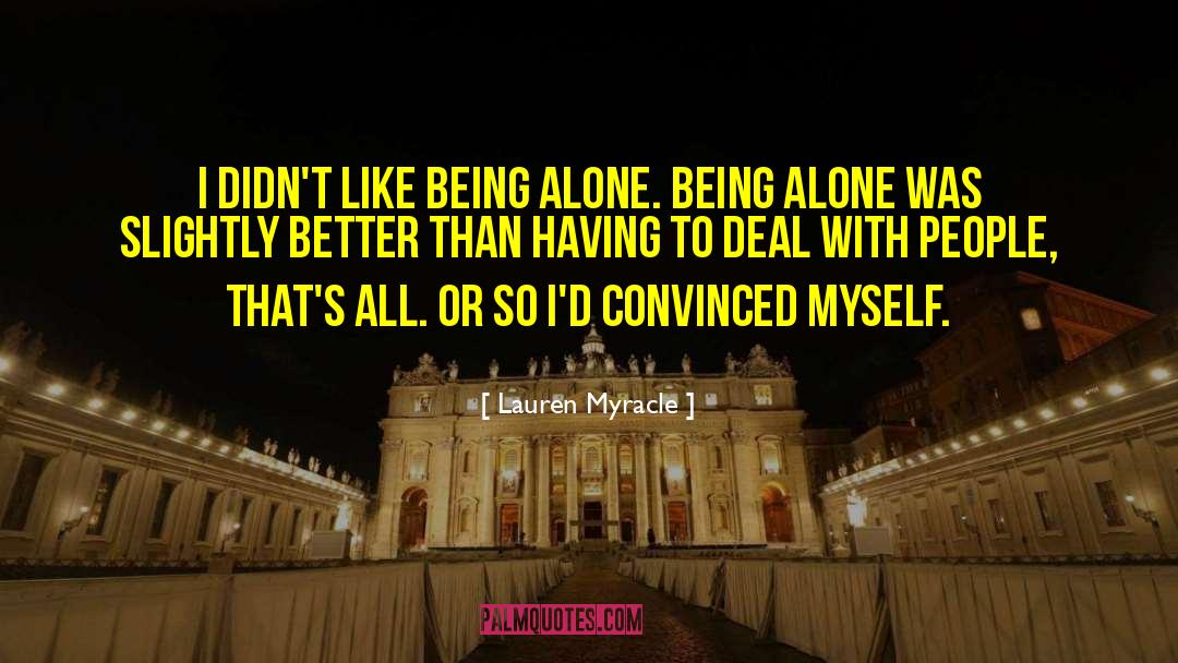 Like Being Alone quotes by Lauren Myracle