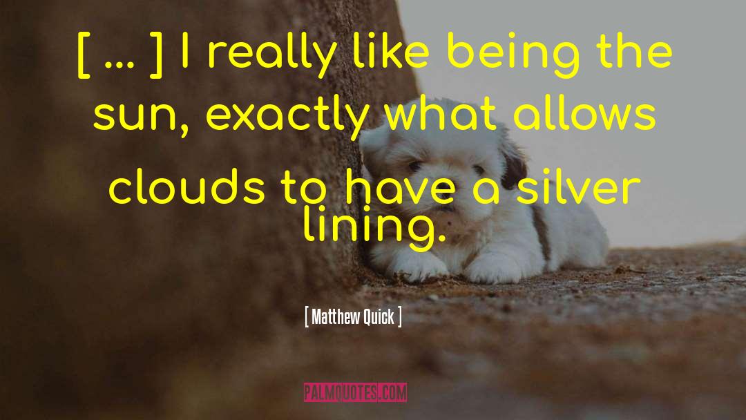 Like Being Alone quotes by Matthew Quick