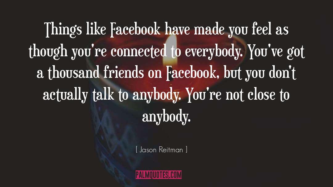 Like Facebook quotes by Jason Reitman