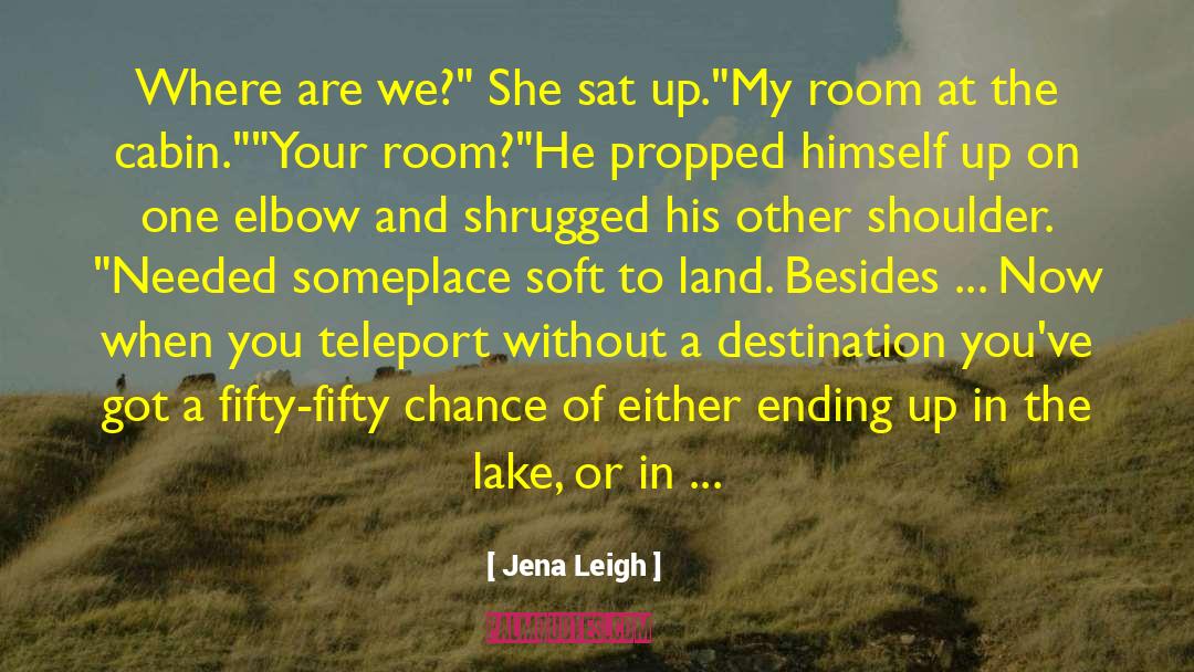 Like Fifty Shades quotes by Jena Leigh