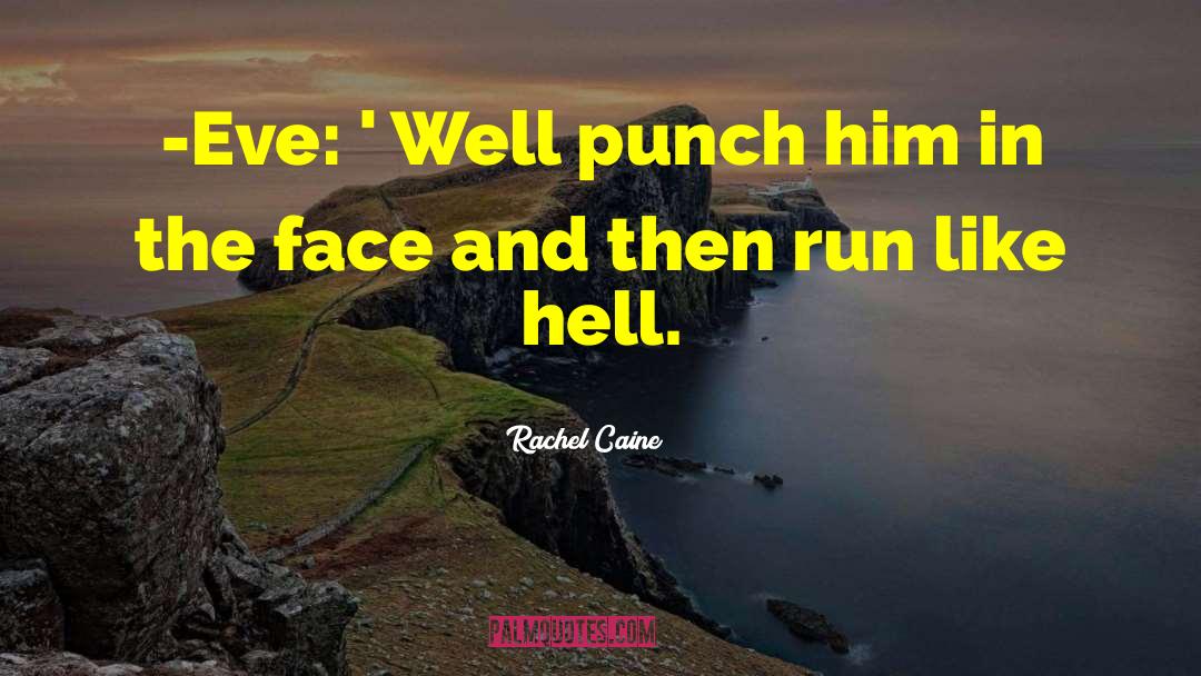 Like Hell quotes by Rachel Caine