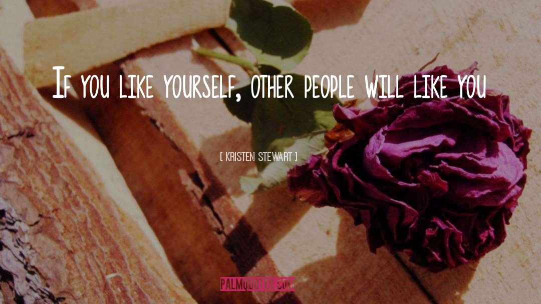 Like Yourself quotes by Kristen Stewart