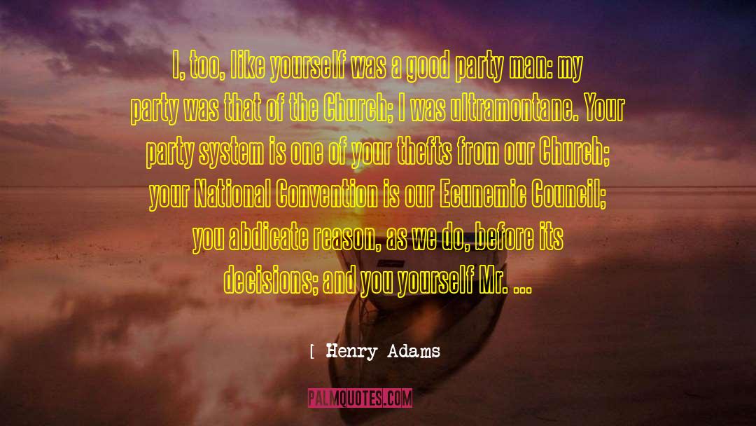 Like Yourself quotes by Henry Adams