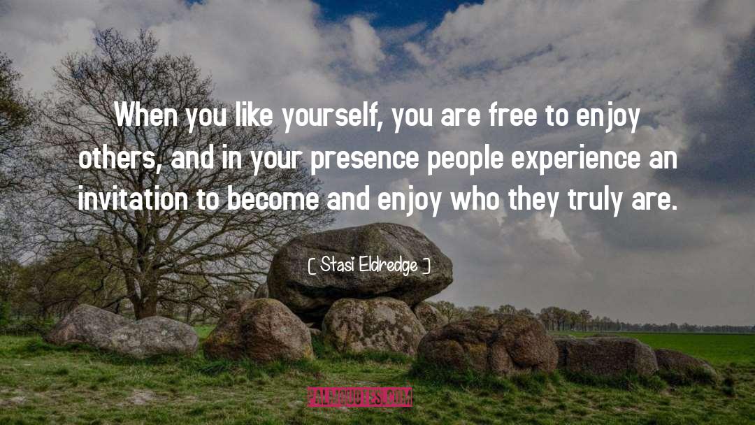 Like Yourself quotes by Stasi Eldredge