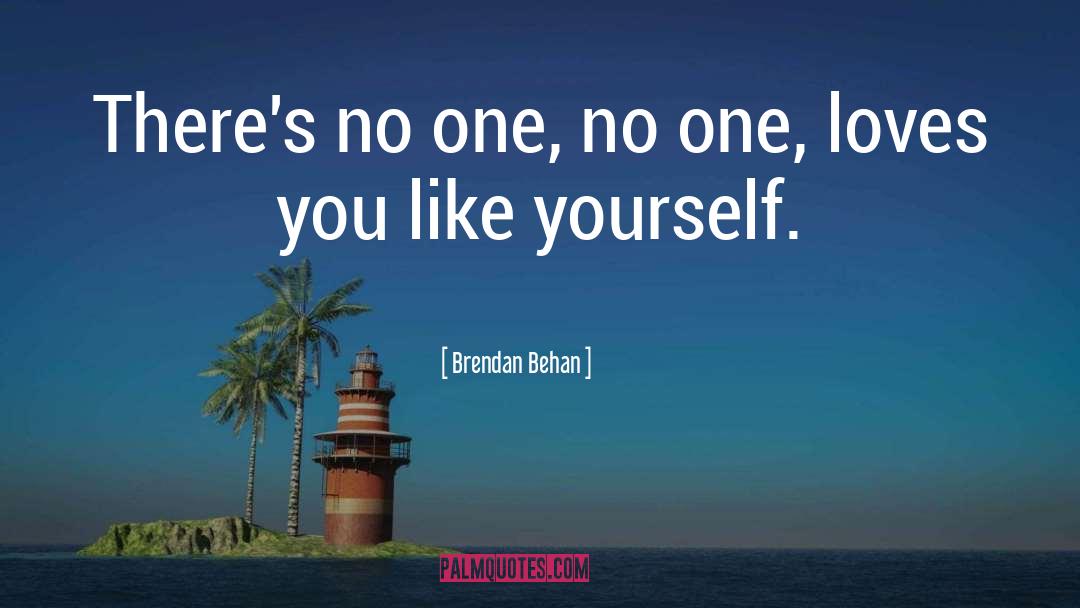 Like Yourself quotes by Brendan Behan