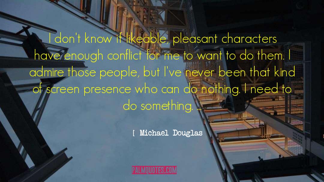 Likeable quotes by Michael Douglas