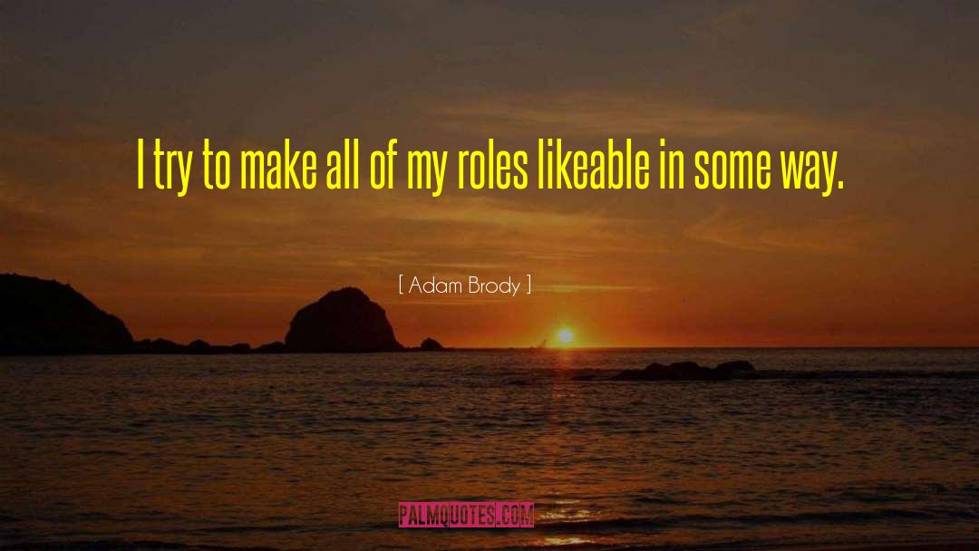 Likeable quotes by Adam Brody