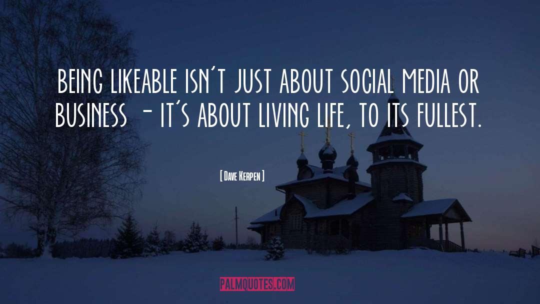 Likeable quotes by Dave Kerpen