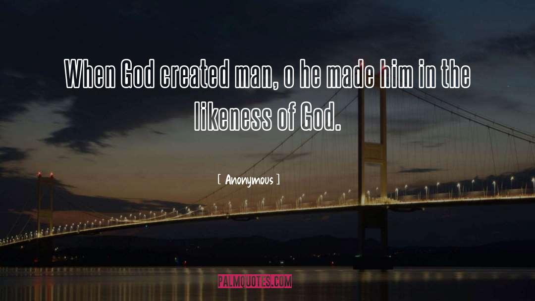 Likeness Of God quotes by Anonymous