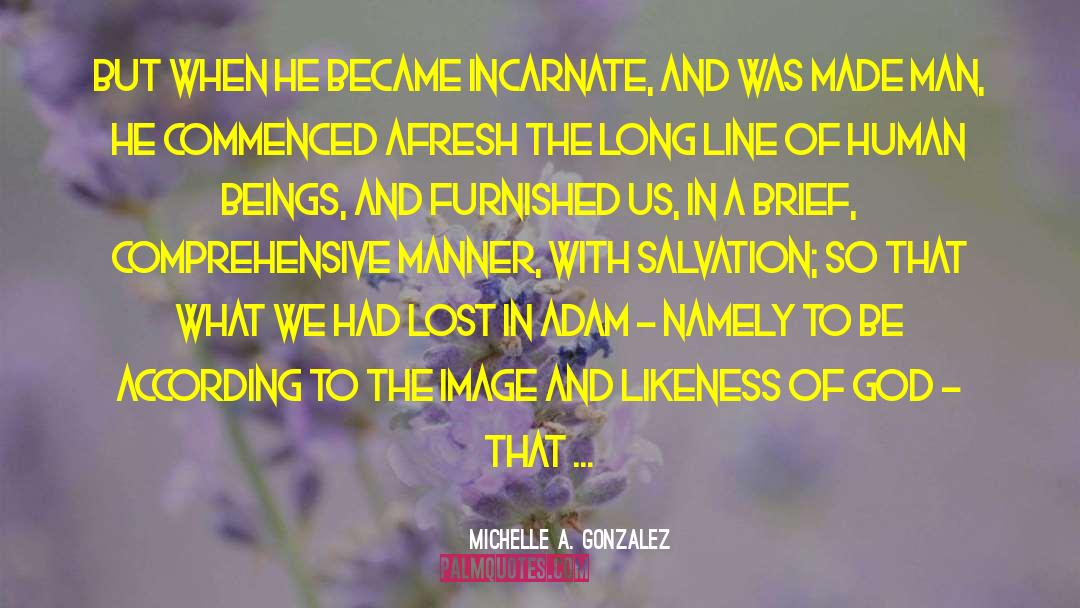 Likeness Of God quotes by Michelle A. Gonzalez