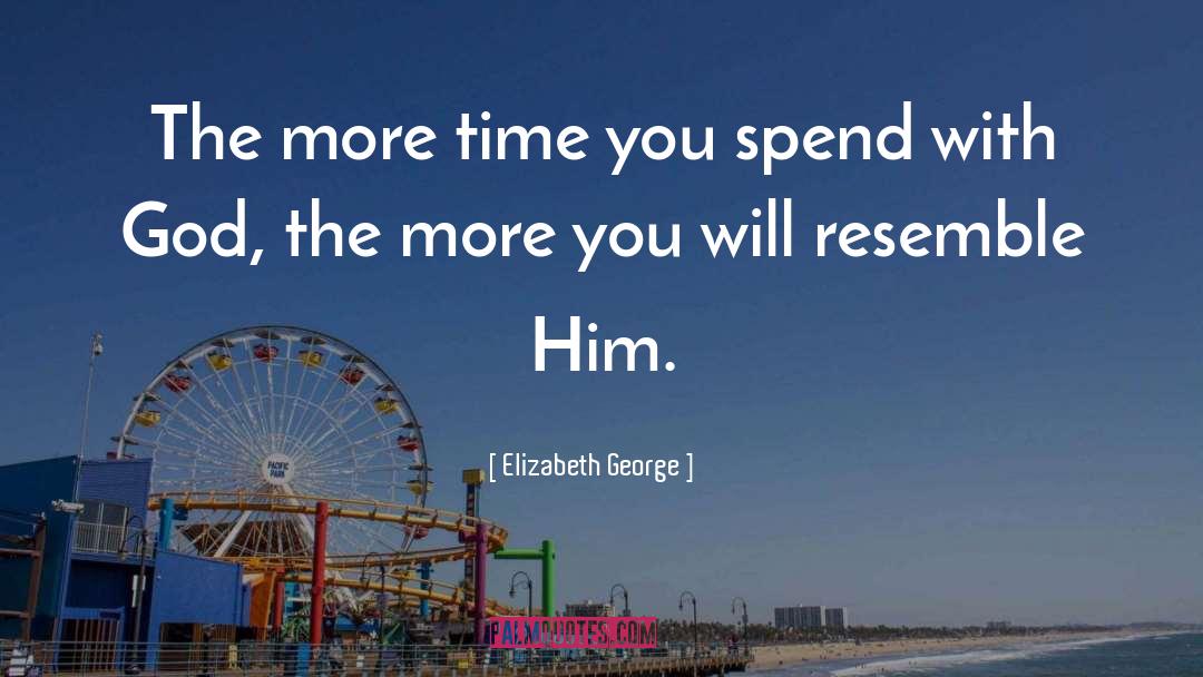 Likeness quotes by Elizabeth George