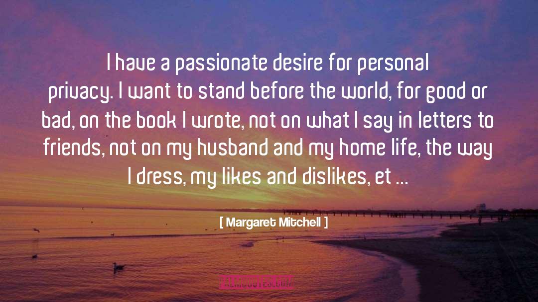 Likes And Dislikes quotes by Margaret Mitchell