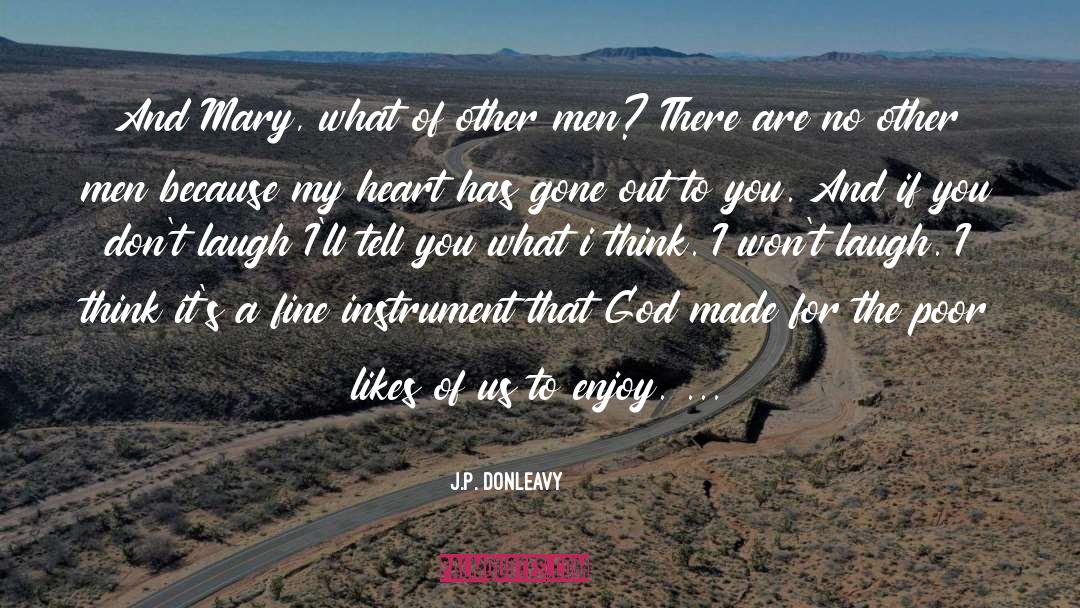 Likes quotes by J.P. Donleavy