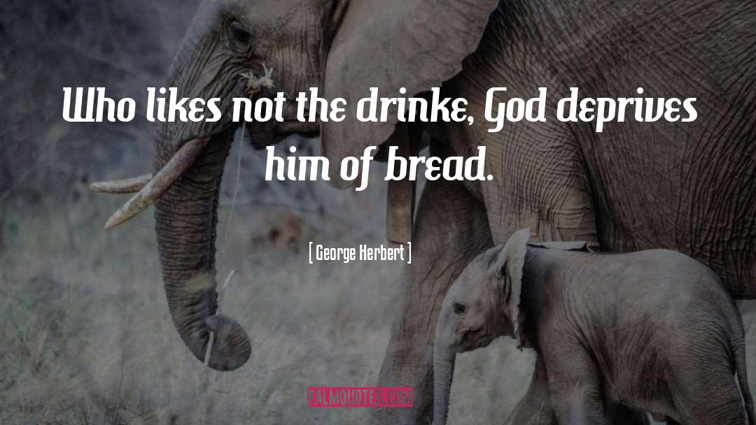 Likes quotes by George Herbert