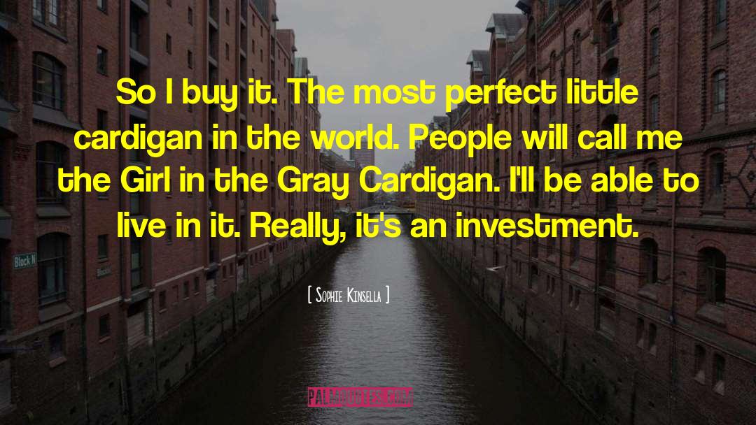 Liketh Investment quotes by Sophie Kinsella
