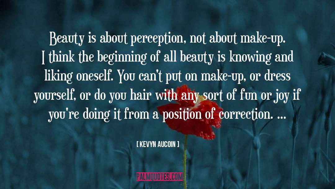 Liking Oneself quotes by Kevyn Aucoin