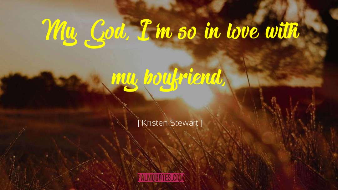 Liking Someone But Having A Boyfriend quotes by Kristen Stewart