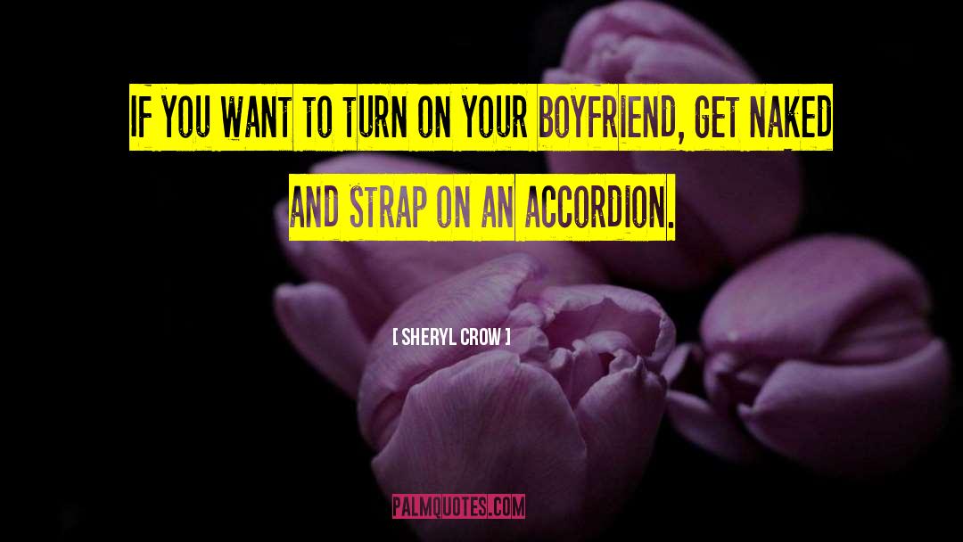 Liking Someone But Having A Boyfriend quotes by Sheryl Crow