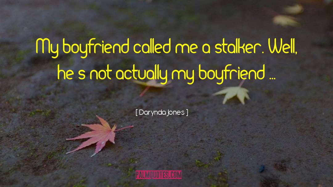 Liking Someone But Having A Boyfriend quotes by Darynda Jones