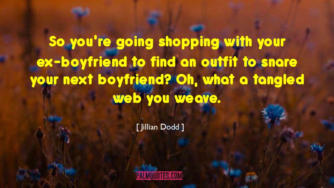 Liking Someone But Having A Boyfriend quotes by Jillian Dodd