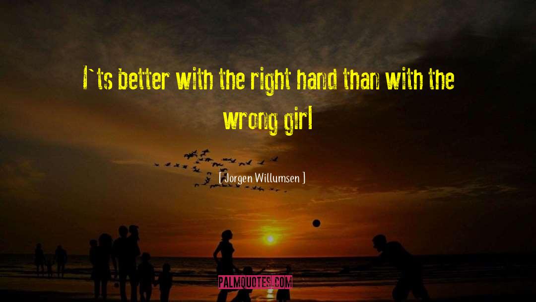 Liking The Wrong Girl quotes by Jorgen Willumsen