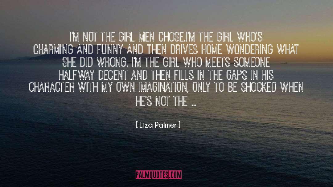 Liking The Wrong Girl quotes by Liza Palmer