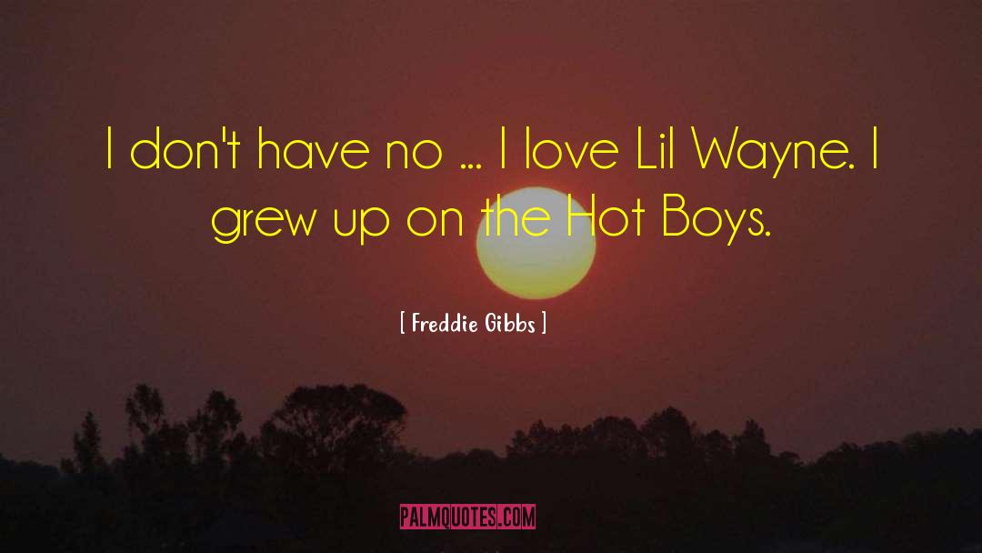 Lil Wayne quotes by Freddie Gibbs
