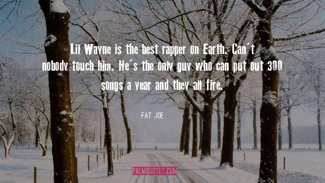 Lil Wayne quotes by Fat Joe