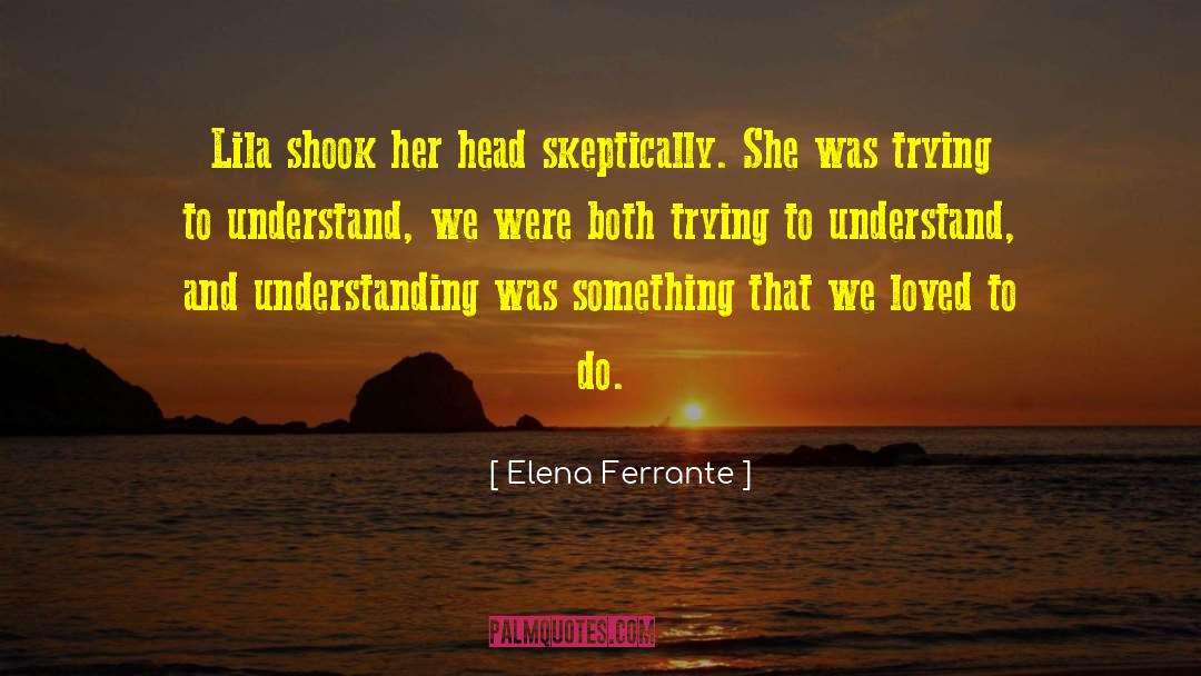 Lila To Rourke quotes by Elena Ferrante