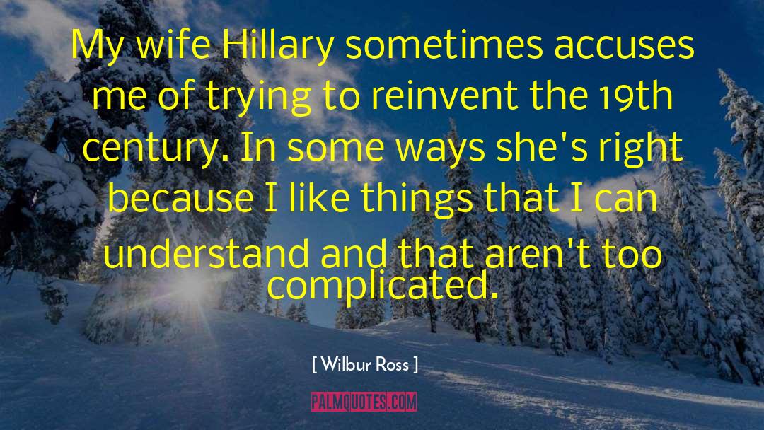 Lillian Ross quotes by Wilbur Ross