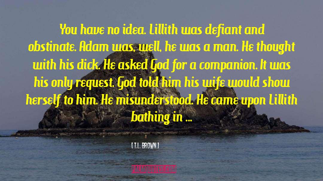 Lillith quotes by T.L. Brown