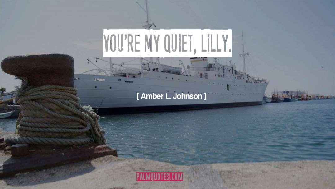 Lilly Ghalichi quotes by Amber L. Johnson