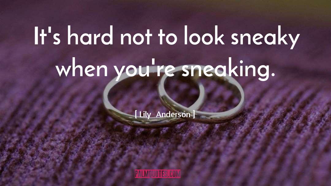 Lily quotes by Lily  Anderson