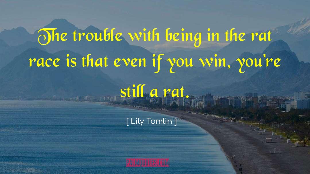 Lily Tomlin quotes by Lily Tomlin