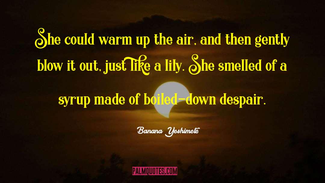 Lily Trotter quotes by Banana Yoshimoto