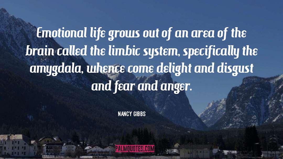 Limbic System quotes by Nancy Gibbs