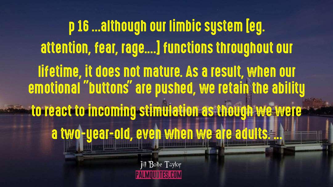 Limbic System quotes by Jill Bolte Taylor