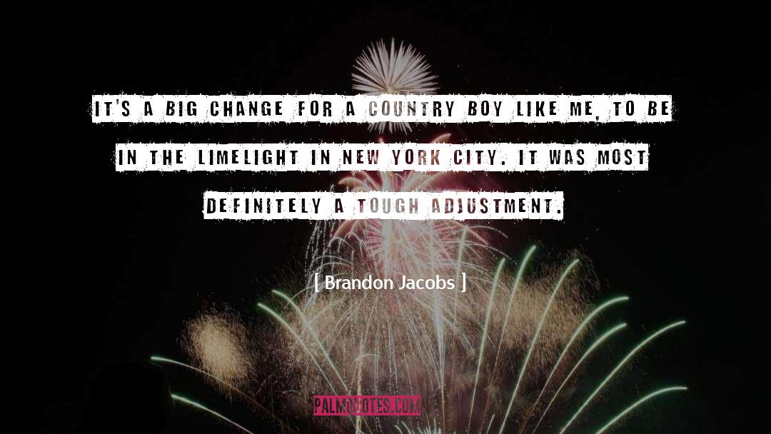 Limelight quotes by Brandon Jacobs
