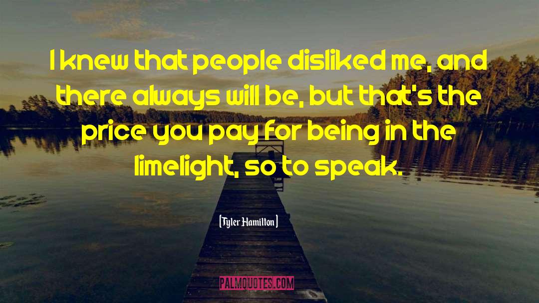 Limelight quotes by Tyler Hamilton