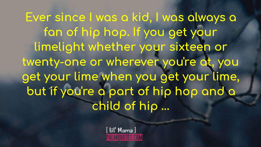 Limelight quotes by Lil' Mama