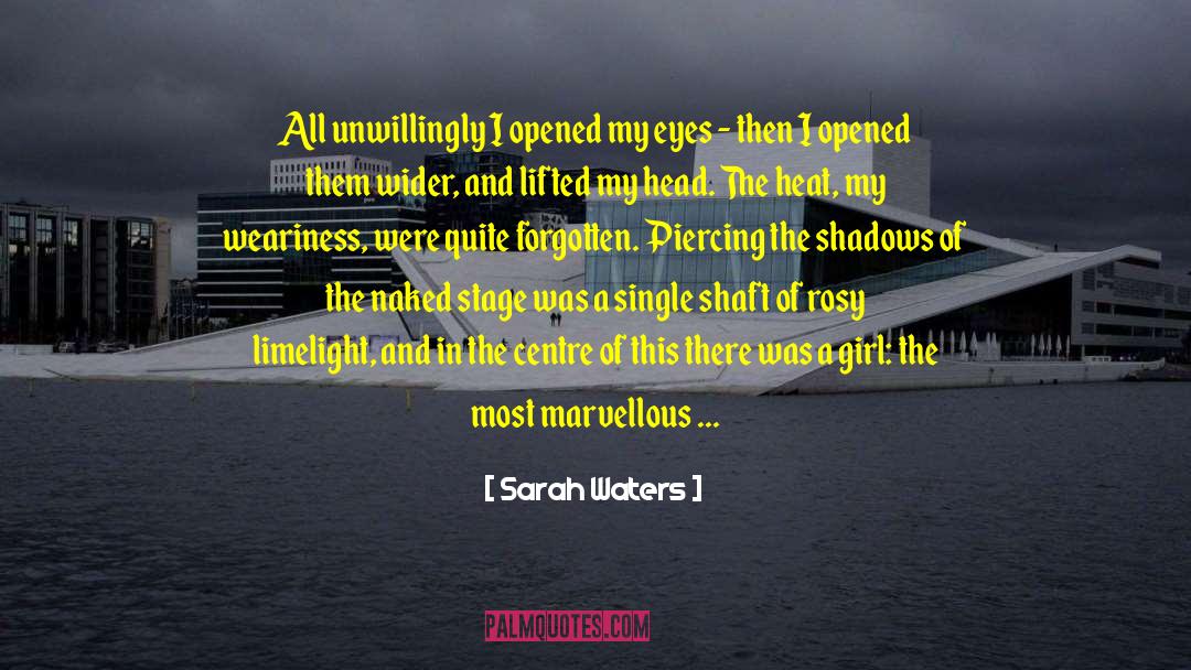 Limelight quotes by Sarah Waters