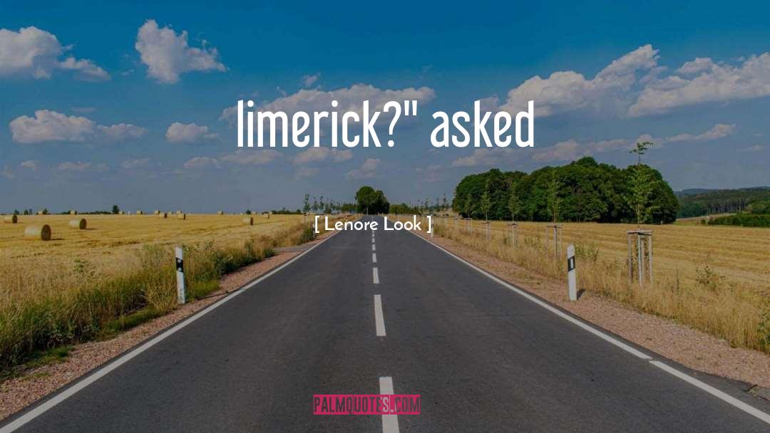 Limerick quotes by Lenore Look