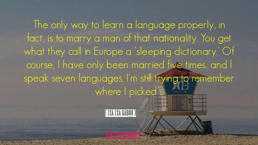 Limit Of Language quotes by Zsa Zsa Gabor