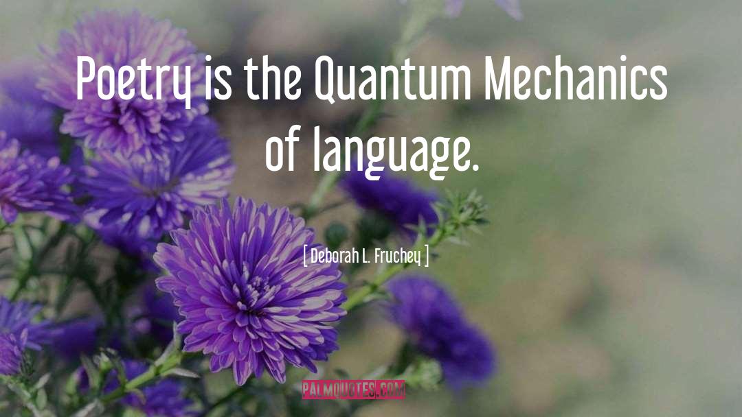 Limit Of Language quotes by Deborah L. Fruchey