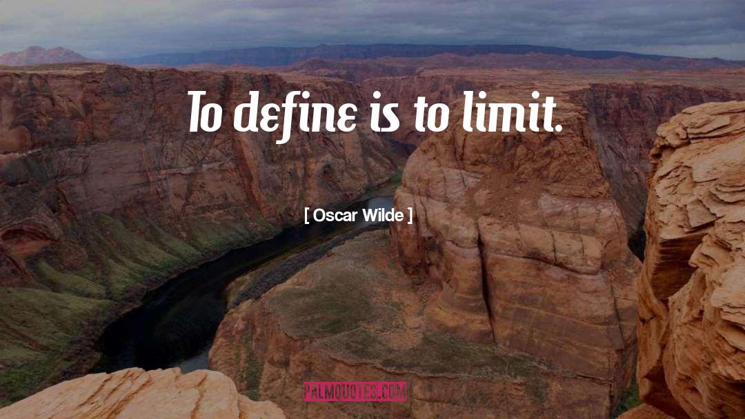 Limit Yourself quotes by Oscar Wilde